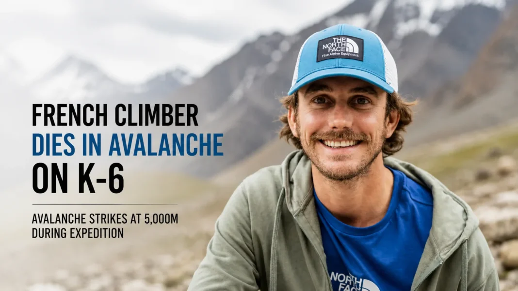 French Mountaineer Dies After Avalanche During K-6 Expedition in Gilgit-Baltistan French Mountaineer Dies After Avalanche During K-6 Expedition in Gilgit-Baltistan