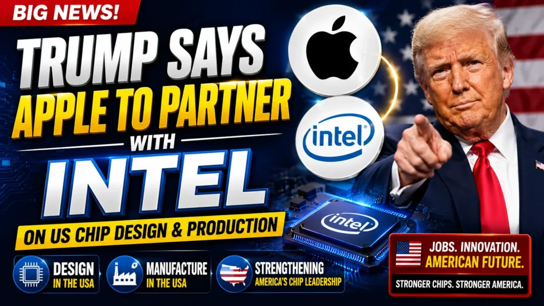 Apple and Intel Expected to Expand US Chip Manufacturing Partnership